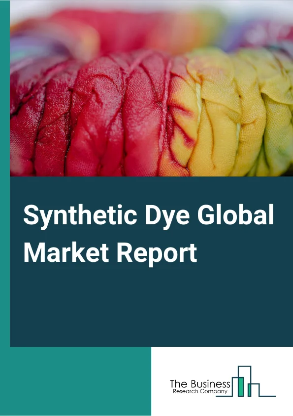 Synthetic Dye Global Market Report 2023 – By Type (Aniline Dyes, Chrome Dyes, Anionic Dyes, Cationic Dyes), By Product Type (Acid Dyes, Disperse Dyes, Reactive Dyes, Direct Dyes, Basic Dyes, VAT Dyes, Other Product Types), By End User Industry (Textile, Food and Beverages, Paper, Ink, Leather, Other End Use Industries) – Market Size, Trends, And Market Forecast 2023-2032