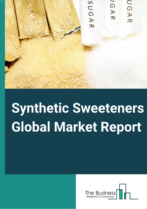 Synthetic Sweeteners Global Market Report 2023 – By Product Type (Aspartame, Acesulfame K, Saccharin, Sucralose, Neotame, Other Product Types), By Application (Bakery, Dairy, Confectionery, Beverages, Soups, Sauces and Dressings, Other Applications), By Distribution Channel (Supermarkets and Hypermarkets, Departmental Stores, Convenience Stores, Other Distribution Channels) – Market Size, Trends, And Market Forecast 2023-2032