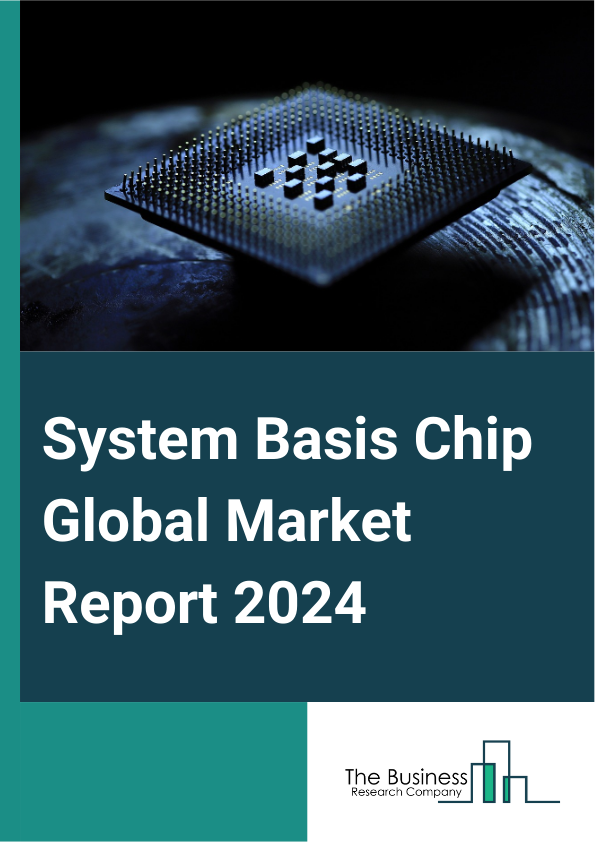 Global System Basis Chip Market Report 2025