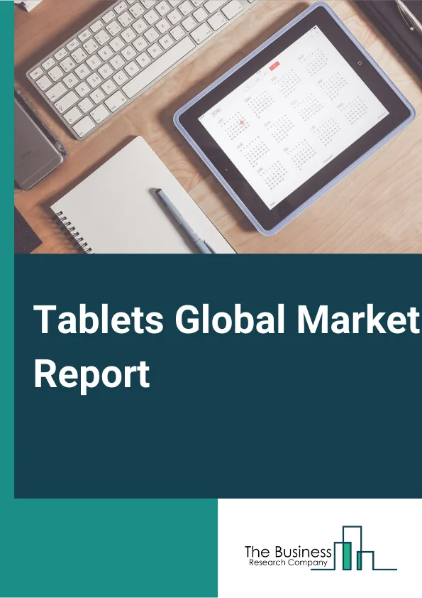 Tablets Global Market Report 2023 – By Product Type (Detachable, Slate, Hybrid, Rugged), By Application (Personal, Business), By Operating Systems (IOS, Android, Windows4), By Screen Size (Below 8", 8", Above 8") – Market Size, Trends, And Global Forecast 2023-2032