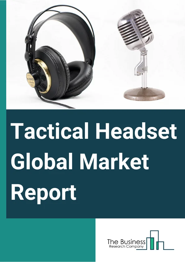 Global Tactical Headset Market Report 2024