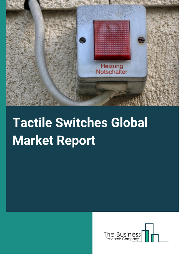 Tactile Switches Market Size and growth rate 2025 to 2029: Graph