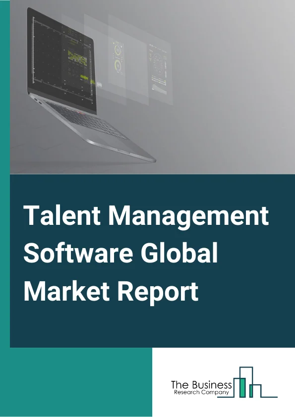 Talent Management Software Global Market Report 2025 – By Component( Solution, Services ), By Deployment( On-Premise, Cloud ), By Organization Size( SMEs, Large Enterprises ), By Industry Vertical( BFSI, IT & Telecom, Manufacturing, Government, Healthcare, Education, Retail, Other Industry Verticals) – Market Size, Trends, And Global Forecast 2025-2034