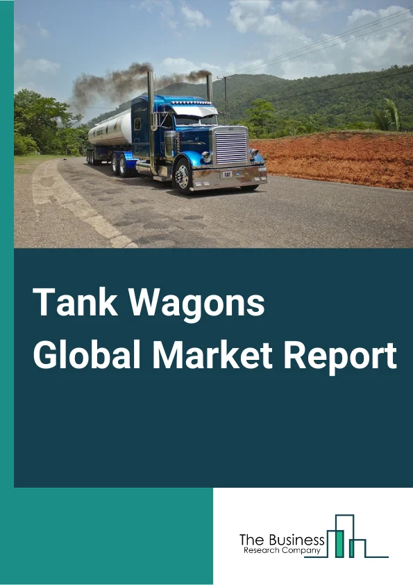 Tank Wagons Global Market Report 2024 – By Tank Pressure Type (Pressurized Railraod tank car, General Purpose or Non-Pressurized tank car), By Protection Type (Insulated, Non-insulated), By Application (Crude Oil, Ethanol, Liquefied Gases, Bio Fuels, Milk, Chemicals, Other Applications) – Market Size, Trends, And Global Forecast 2024-2033