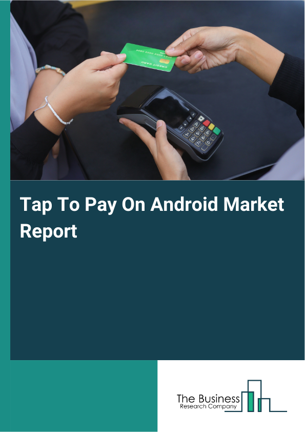 Tap To Pay On Android Market Report Infographic Image