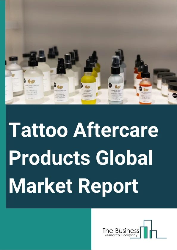 Tattoo Aftercare Products Global Market Report 2023
