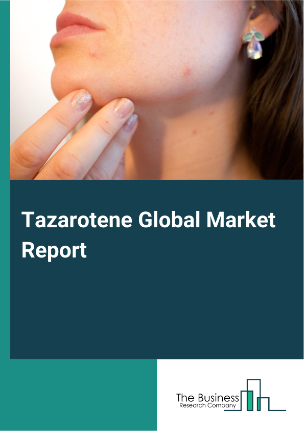Global Tazarotene Market Report 2025
