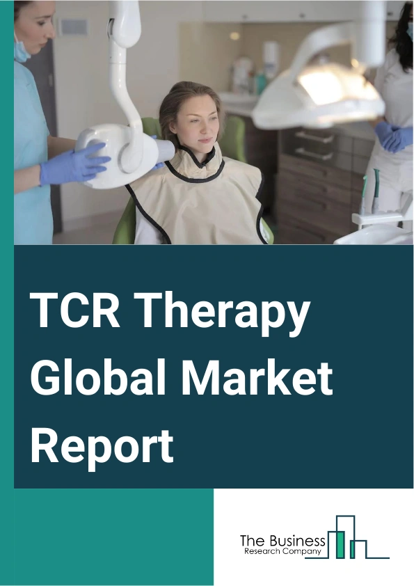 Global TCR Therapy Market Report 2025