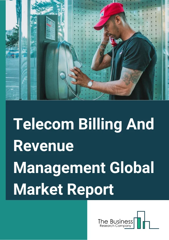 Telecom Billing And Revenue Management Global Market Report 2025 – By Component( Solutions, Services), By Deployment Model( On-premises, Cloud), By Operator Type( Mobile Operator, Internet Service Providers) – Market Size, Trends, And Global Forecast 2025-2034