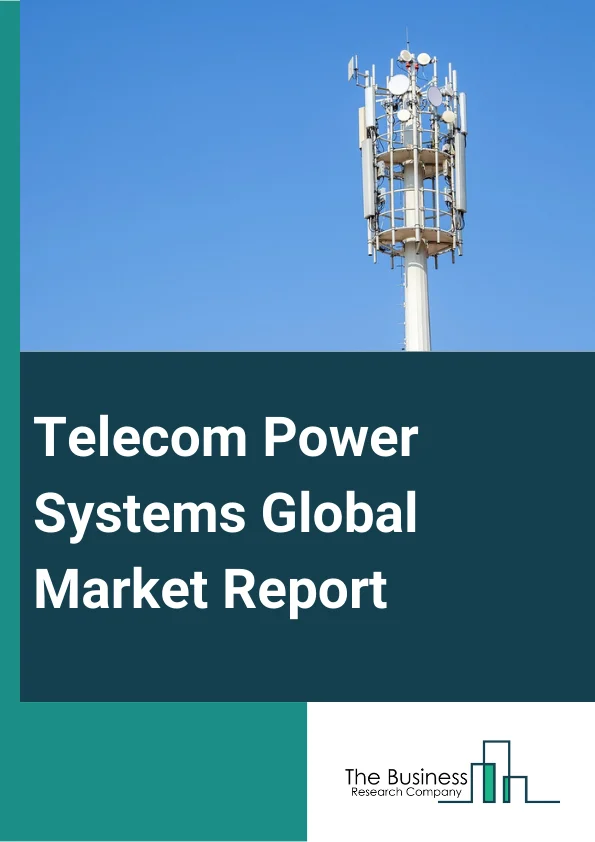 Telecom Power Systems Global Market Report 2023