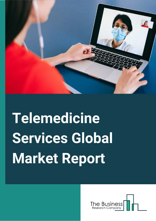 Global Telemedicine Services Market Report 2024