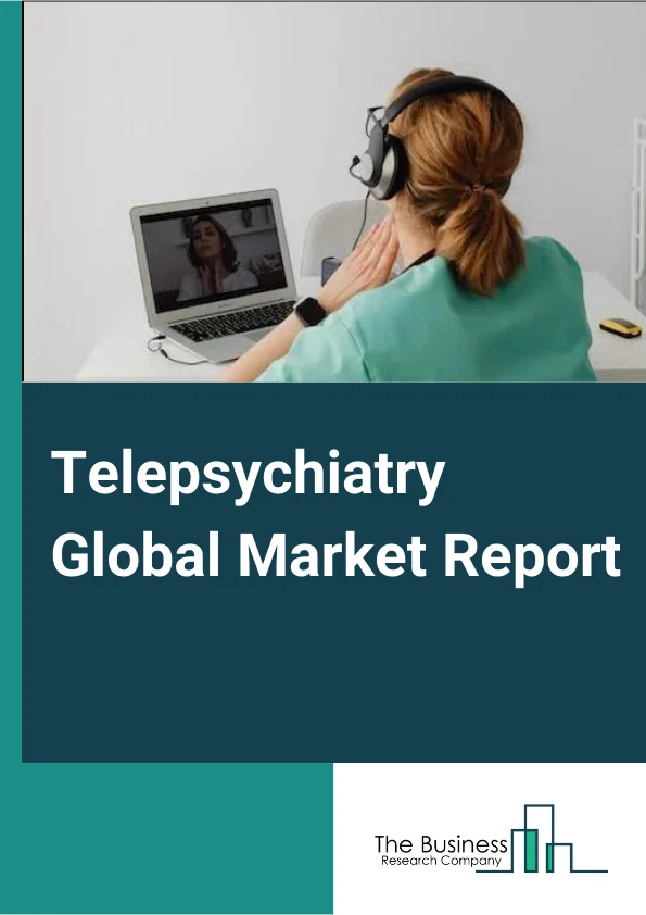 Telepsychiatry Global Market Report 2023 – By Type (Routine Telepsychiatry, Forensic Telepsychiatry, Crisis Telepsychiatry, In-Home Telepsychiatry), By Age Group (Adult, Pediatric and Adolescent, Geriatric), By End-Use (Community Mental Health Centers, Specialty Care Settings, Skilled Nursing Facilities, Homecare, Other End-Users) – Market Size, Trends, And Global Forecast 2023-2032