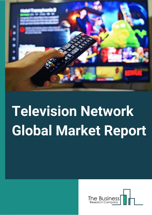 Global Television Network Market Report 2024