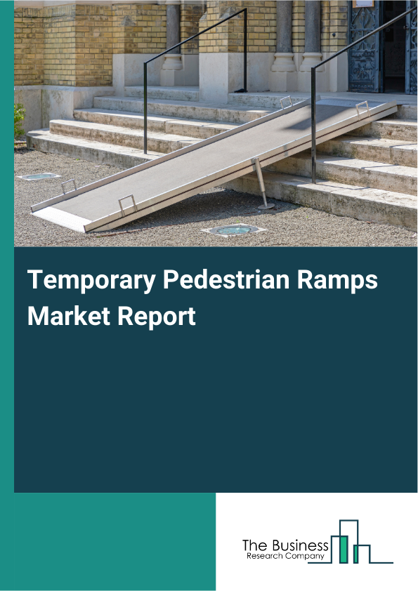 Temporary Pedestrian Ramps Market Report Infographic Image