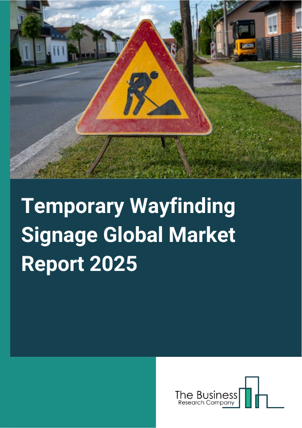 Temporary Wayfinding Signage Market Report Infographic Image