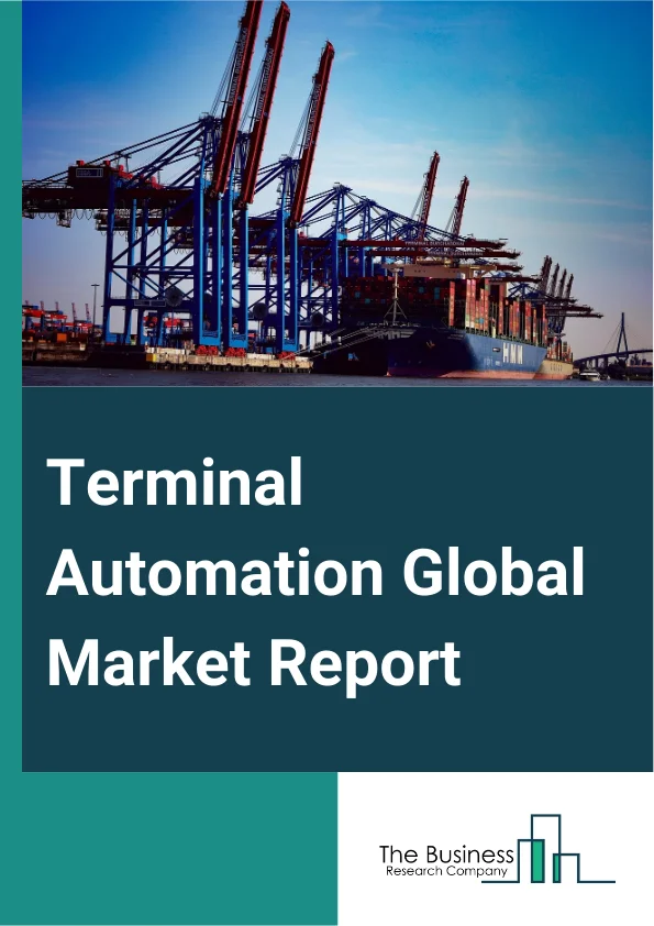 Global Terminal Automation Market Report 2025