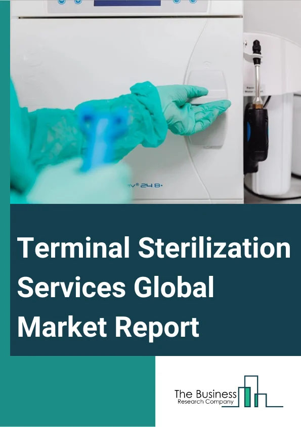 Terminal Sterilization Services Market Size, Share, Trends And Forecast