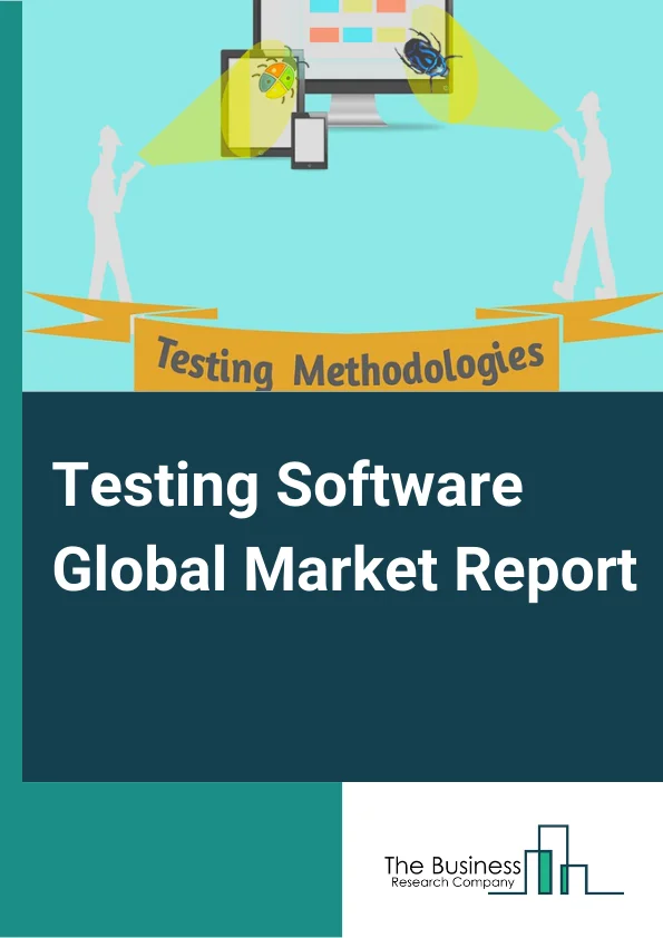 Testing Software Global Market Report 2025 – By Type (System Integrator, Pureplay Testing Software), By Component (Application Testing, Services), By End-User (BFSI (Banking, Financial Service and Insurance), IT (Information Technology) And Telecom, Life Sciences And Healthcare, Media And Entertainment, Manufacturing, Energy And Utilities, Retail, Consumer Goods, Other End Users) – Market Size, Trends, And Global Forecast 2025-2034