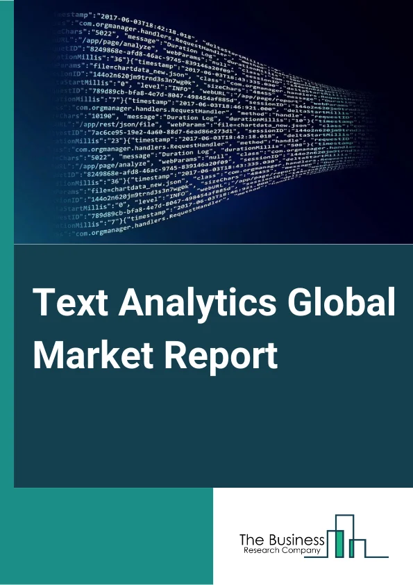 Text Analytics Global Market Report 2024 – By Component (Software, Services), By Deployment (On-premise, Cloud), By Enterprise Size (Large Enterprises, Small and medium Enterprises (SME’s)) – Market Size, Trends, And Global Forecast 2024-2033