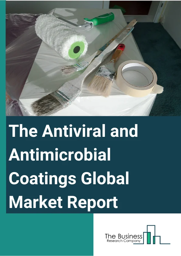 Global The Antiviral & Antimicrobial Coatings Market Report 2025