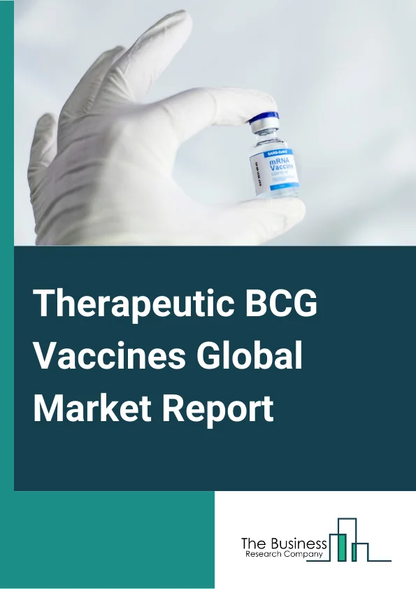 Global Therapeutic BCG Vaccines Market Report 2024