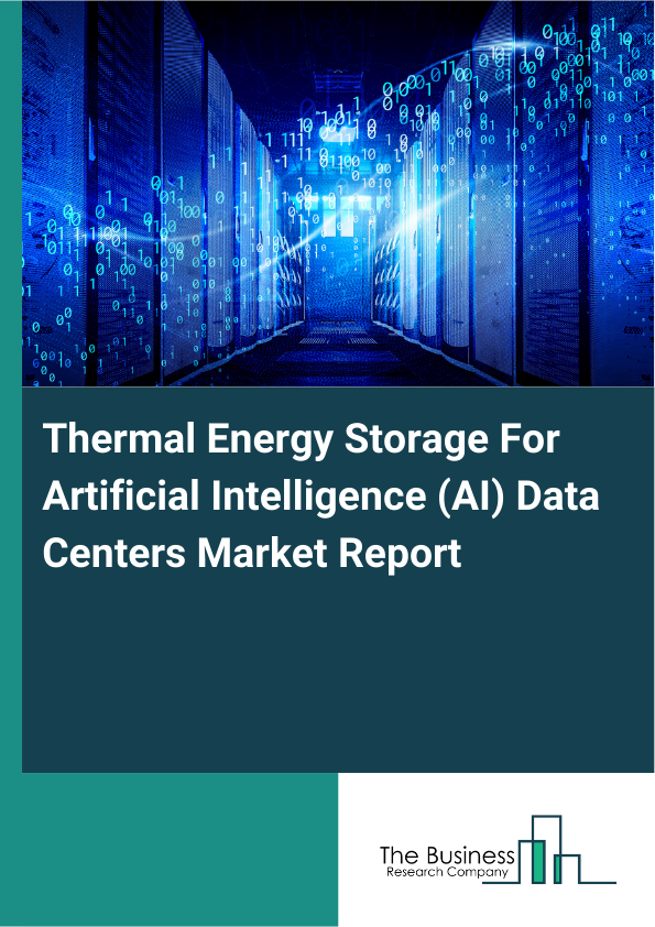 Thermal Energy Storage For Artificial Intelligence (AI) Data Centers Market Report Infographic Image