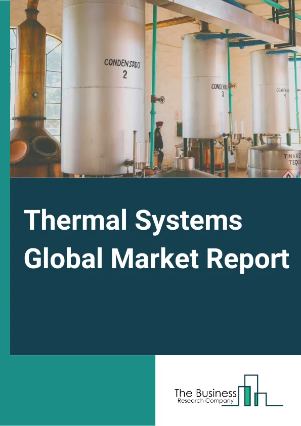 Thermal Systems Market Report 2023