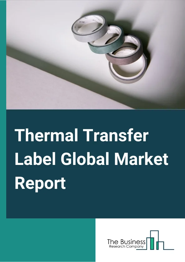 Thermal Transfer Label Global Market Report 2023 – By Material (Paper, Polyester, Polypropylene (PP), Polyethylene (PE), Other Materials), By Printer Type (Desktop, Industrial, Mobile), By End User (Food and Beverages, Healthcare, Tracking, Logistics, and Transportation, Industrial Goods and Products, Semiconductor and Electronics, Retail Labels, Other End Users) – Market Size, Trends, And Global Forecast 2023-2032