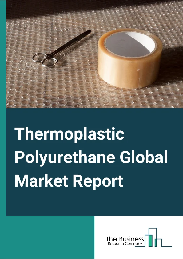 Thermoplastic Polyurethane Global Market Report 2023 – By Type (Polyester, Polyether, Polycaprolactone, Other Types), By Raw Material (Diisocyanate, Polyols, Diols, Other Raw Materials), By Application (Automotive, Construction, Engineering, Footwear, Hose And Tubing, Wire And Cable, Other Applications) – Market Size, Trends, And Global Forecast 2023-2032