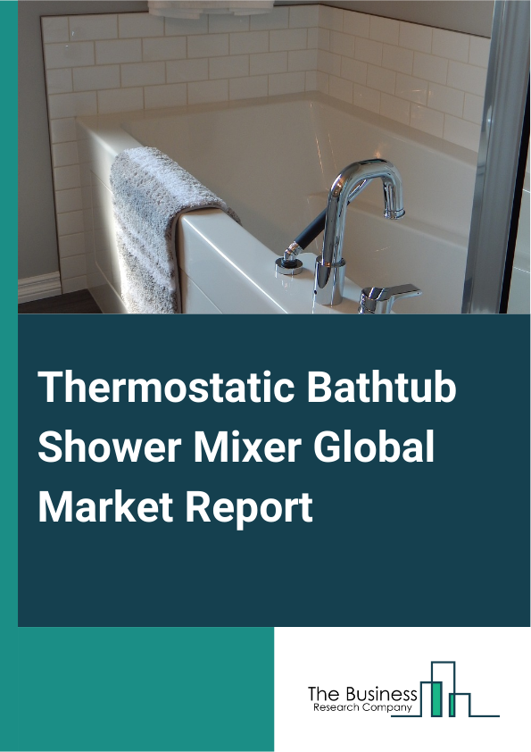 Global Thermostatic Bathtub Shower Mixer Market Report 2025