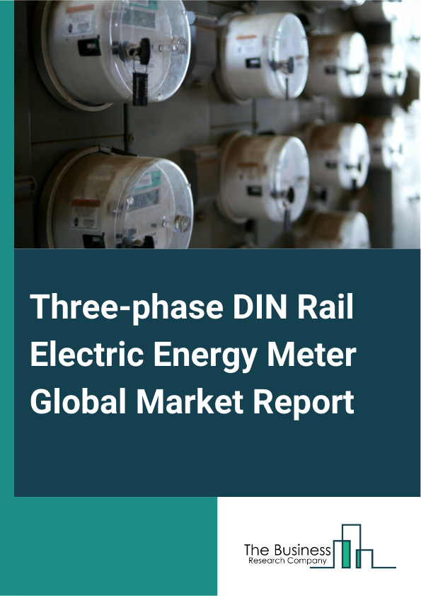 Global Three-phase DIN Rail Electric Energy Meter Market Report 2025