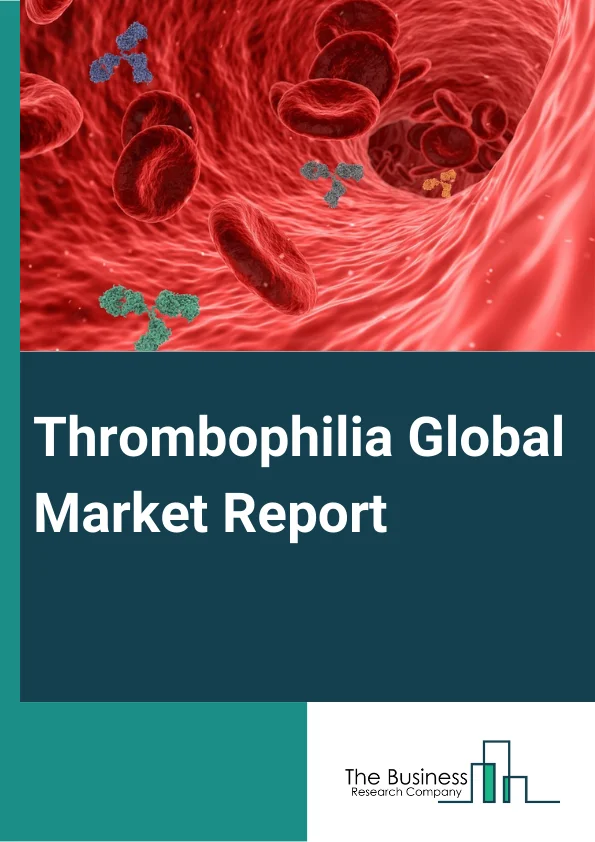 Thrombophilia Global Market Report 2025 – By Type (Factor V Leiden, Prothrombin 20210, Antiphospholipid Syndrome, Other Type), By Drugs (Heparin, Warfarin, Other Drugs), By Route Of Administration (Oral, Parenteral, Othe...
