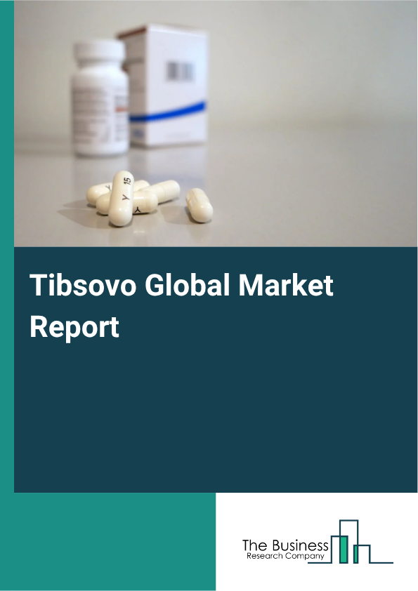 Global Tibsovo Market Report 2025
