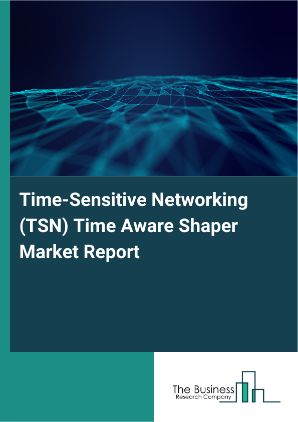 Time-Sensitive Networking (TSN) Time Aware Shaper Market Report Infographic Image