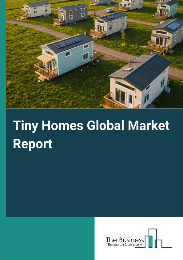 Global Tiny Homes Market Report 2025