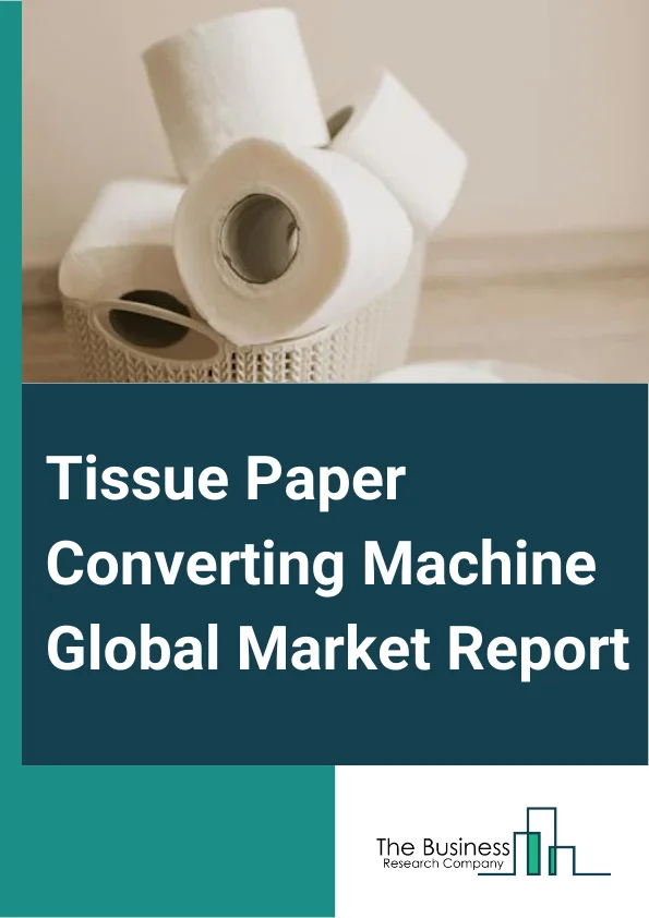 Tissue Paper Converting Machine Global Market Report 2025 – By System Type (Toilet Roll Converting Lines, Kitchen Rolls Converting Lines, Folded Tissue Converting Line, Paper Napkin Converting Lines, Standalone), By Component (Unwinds, Embossers Or Laminators Or Calendars, Rewinders, Tail sealers, Accumulators, Log Saws), By Application (Fully Automatic, Semi-Automatic) – Market Size, Trends, And Global Forecast 2025-2034