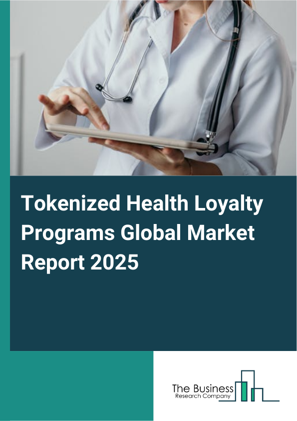 Global Tokenized Health Loyalty Programs Market Report 2025