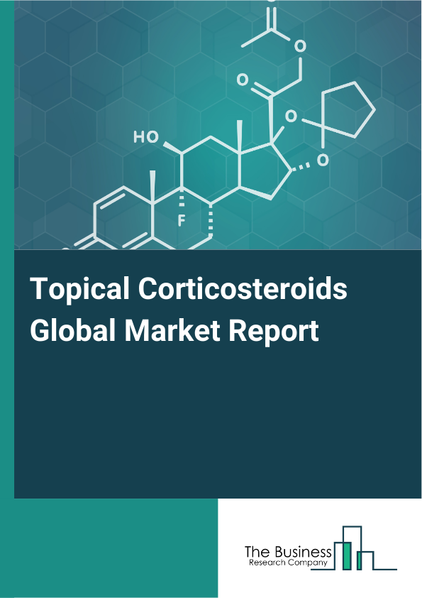 Global Topical Corticosteroids Market Report 2025