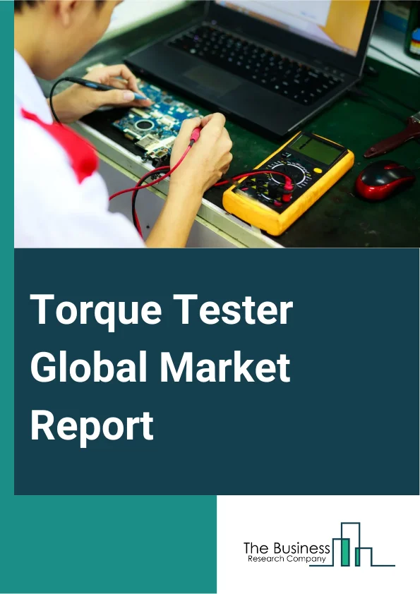 Torque Tester Global Market Report 2024 – By Type (Digital Torque Testers, Manual Torque Testers), By Product Type (Torque Gauges, Torque Testers, Torque Calibrators, Torque Meter, Screwdrivers Torque Testers), By Function Type (Electric, Hydraulic, Mechanical, Pneumatic), By Modularity (Handheld, Portable, Bench Top), By Industry (Electrical, Automobile, Machinery Manufacturing, Other Industries) – Market Size, Trends, And Global Forecast 2024-2033