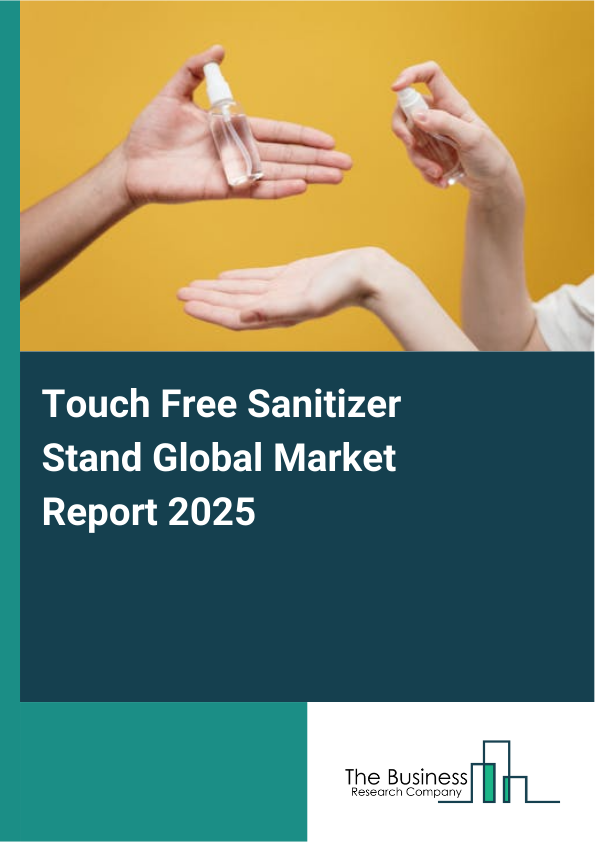 Global Touch Free Sanitizer Stand Market Report 2025