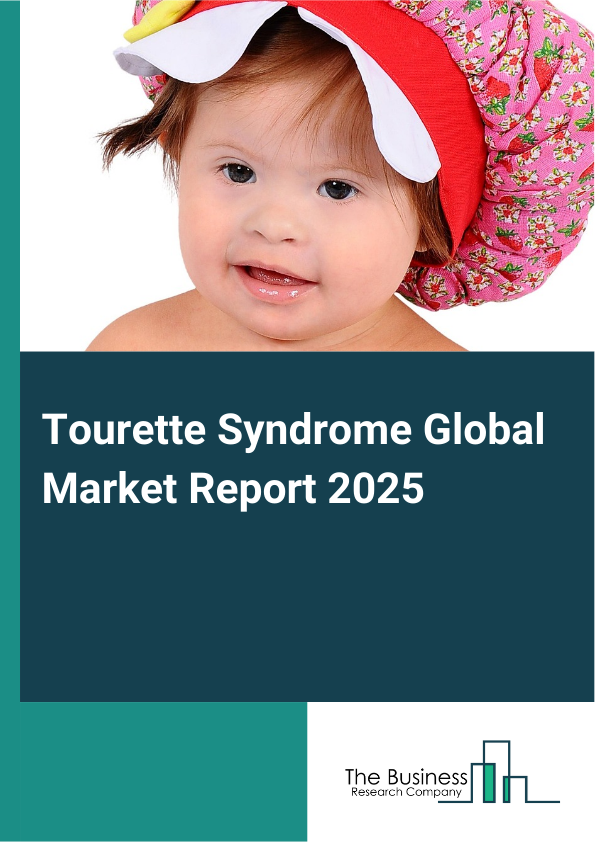 Global Tourette Syndrome Market Report 2025 