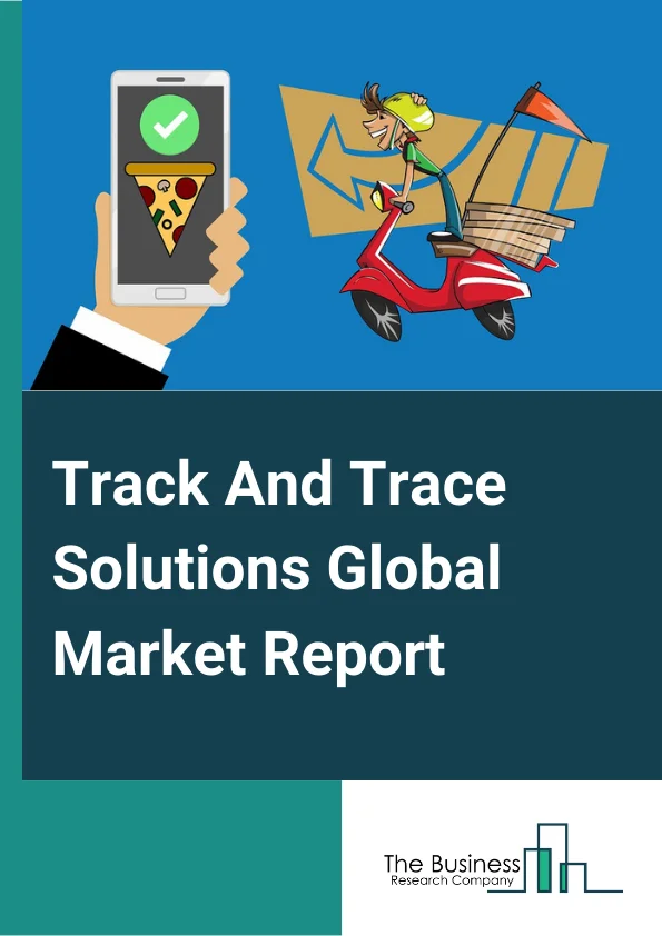 Track And Trace Solutions Market Report 2023