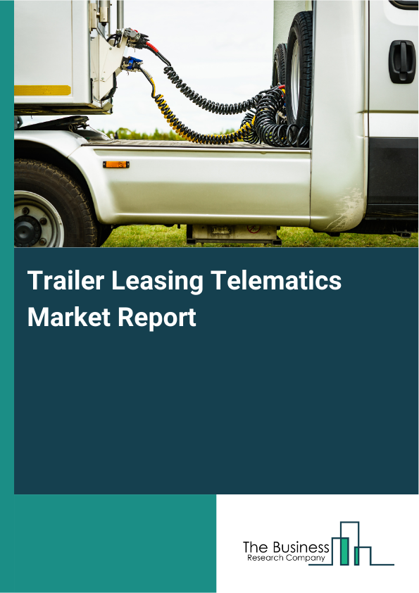 Trailer Leasing Telematics Market Report Infographic Image