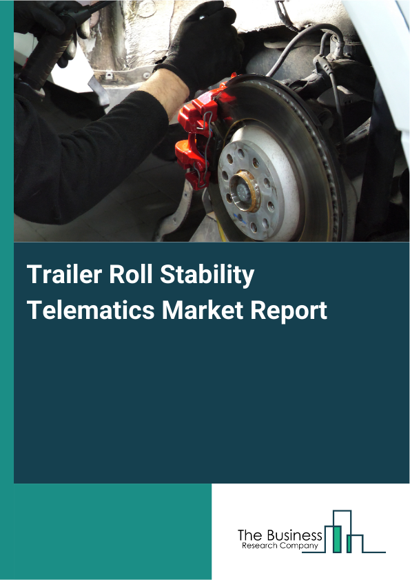 Trailer Roll Stability Telematics Market Report Infographic Image