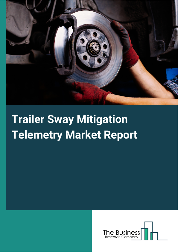 Trailer Sway Mitigation Telemetry Market Report Infographic Image