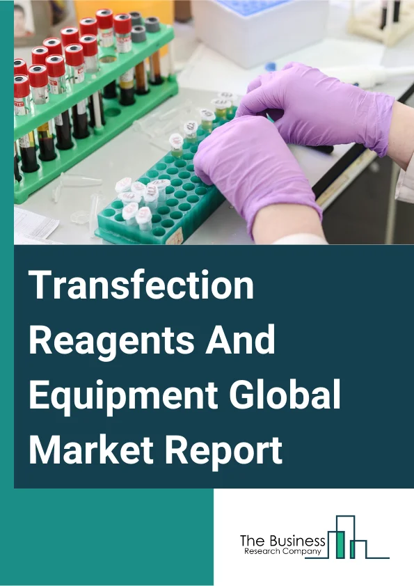 Transfection Reagents And Equipment Global Market Report 2025 – By Products (Instruments, Reagent And Kits), By Types Of Molecule (Plasmid DNA, DNA Oligonucleotides, Small Interfering RNA (SiRNA), Proteins, Ribonucleoprotein Complexes (RNPs), Other Molecules), By Organism (Bacteria, Mammalian Cells, Fungi, Plants, Virus), By End User (Biopharma, Contract Research Organizations (CROs), Contract Manufacturing Organizations (CMOs) And Contract Development And Manufacturing Organizations (CDMOs), Academia, Hospitals, Clinical Labs, Other End Users) – Market Size, Trends, And Global Forecast 2025-2034