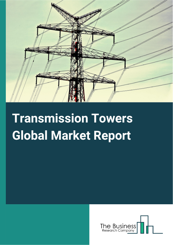 Transmission Towers Market Size and growth rate 2025 to 2029: Graph