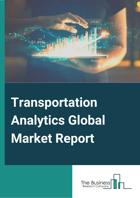 Global Transportation Analytics Market Report 2024
