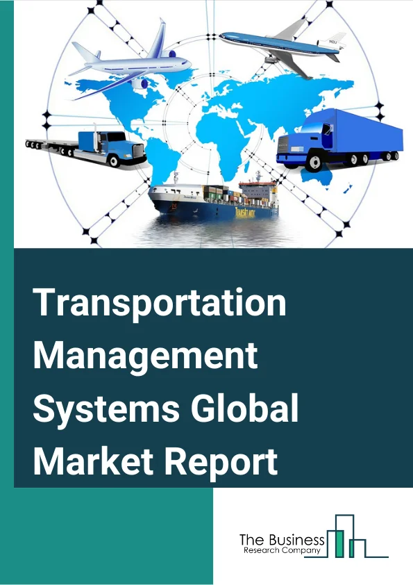 Transportation Management Systems Global Market Report 2023 – By Component (Solution, Services), By Deployment (On premise, Cloud), By Mode of Transportation (Roadways, Railways, Waterways, Airways), By Industry Vertical (Retail, Healthcare and Pharmaceutical, Manufacturing, Energy and Utilities, Government Sector, Other Industry Verticals) – Market Size, Trends, And Global Forecast 2023-2032