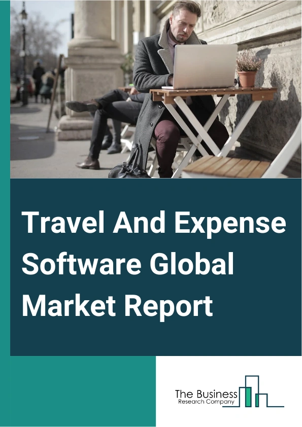 Global Travel And Expense Software Market Report 2025
